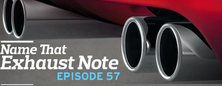 Name That Exhaust Note, Episode 56